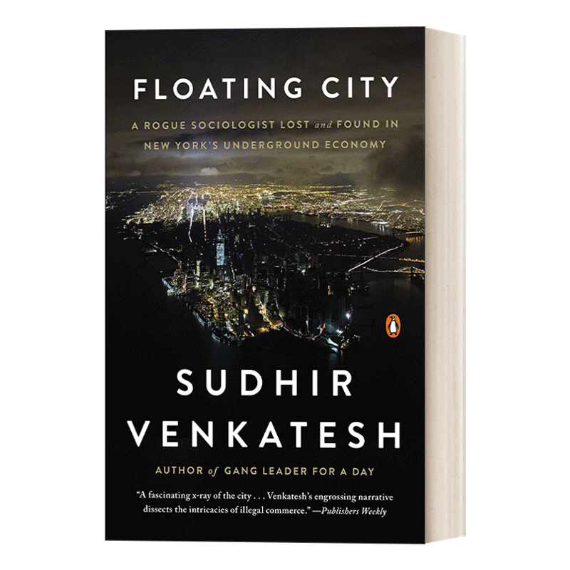 英文原版 Floating City 流动之城 一位社会学家的地下纽约观察记 传记 Sudhir Venkatesh 英文版 进口英语原版书籍 - 图0