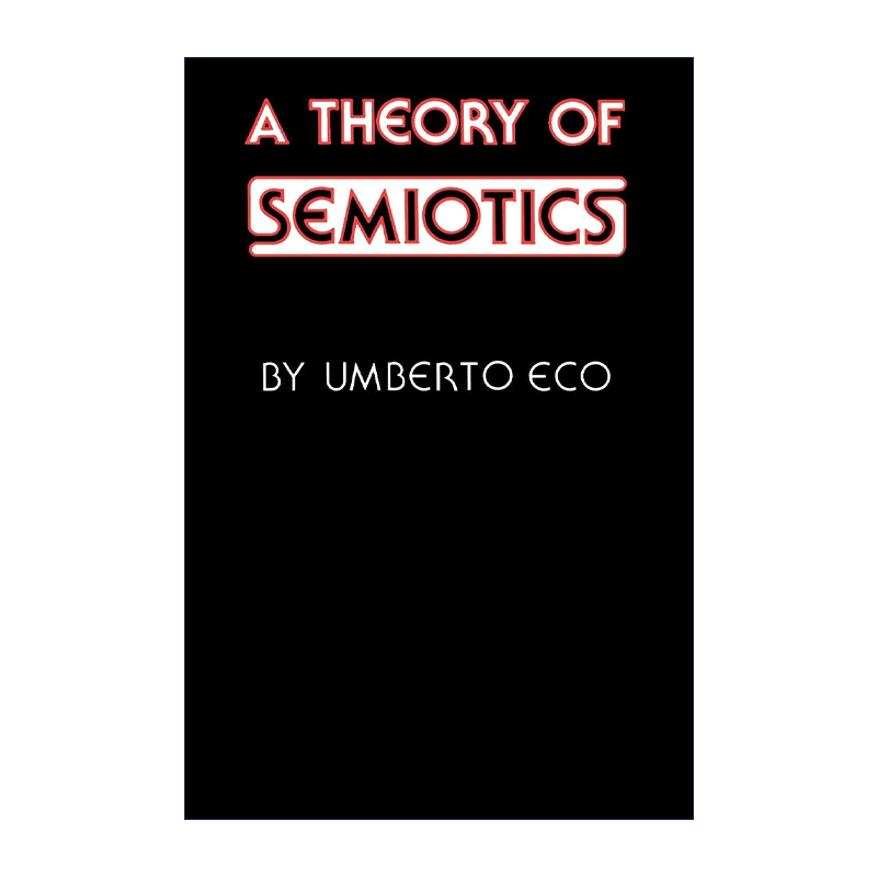 英文原版 A Theory of Semiotics 符号学理论 意大利符号学家翁贝托·埃科的理论代表作 英文版 进口英语原版书籍