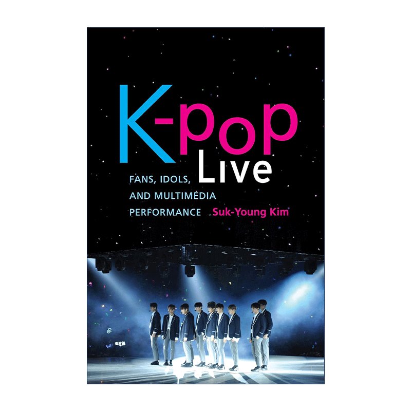 英文原版 K-pop Live 韩流现场 粉丝 偶像与多媒体表演 金淑荣 英文版 进口英语原版书籍