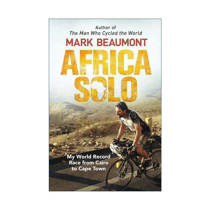 英文原版 Africa Solo 骑行非洲 从开罗到开普敦我的世界纪录 英国超耐力单车手马克.博蒙特 英文版 进口英语原版书籍