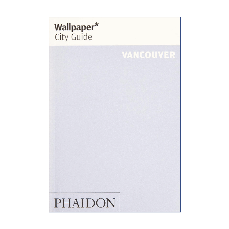 英文原版 Wallpaper* City Guide Vancouver 给设计爱好者的城市旅行指南之温哥华 Wallpaper*杂志 英文版 进口英语原版书籍