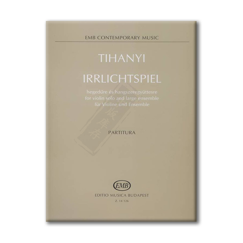 拉斯洛小提琴和大型室内乐而作 总谱 布达佩斯乐谱书 Laszlo Tihanyi Irrlichtspiel violin solo large ensemble score Z14126 - 图3