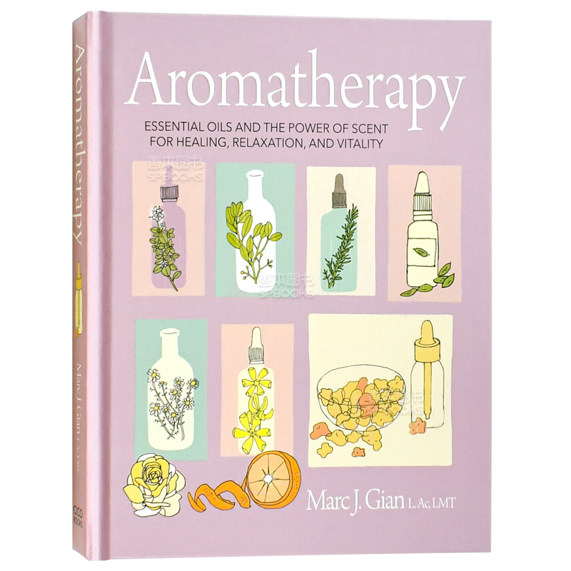 【现货】芳香疗法英文生活综合进口原版书Aromatherapy: Essential oils and the power of scent for healing, relaxation, and-图0