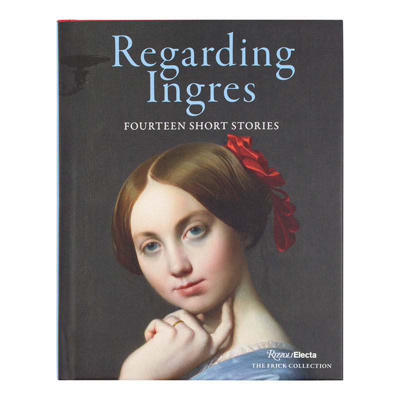 【现货】关于安格尔：14个虚构短篇故事Regarding Ingres: Fourteen Short Stories英文艺术总论历史理论评论精装进口原版图书STRA-图1