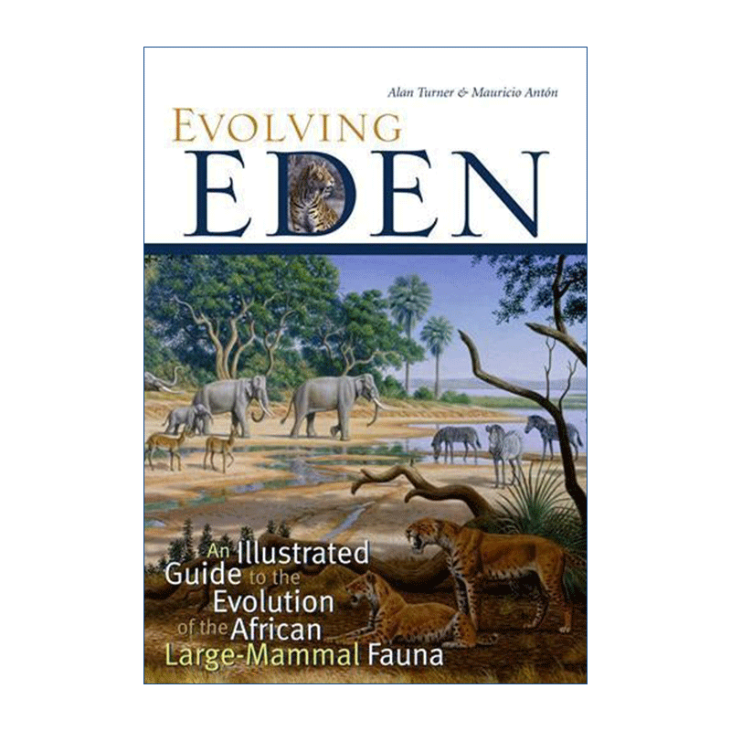 英文原版 Evolving Eden 进化伊甸园 揭秘非洲大型哺乳动物的演化 Alan Turner 英文版 进口英语原版书籍 - 图0