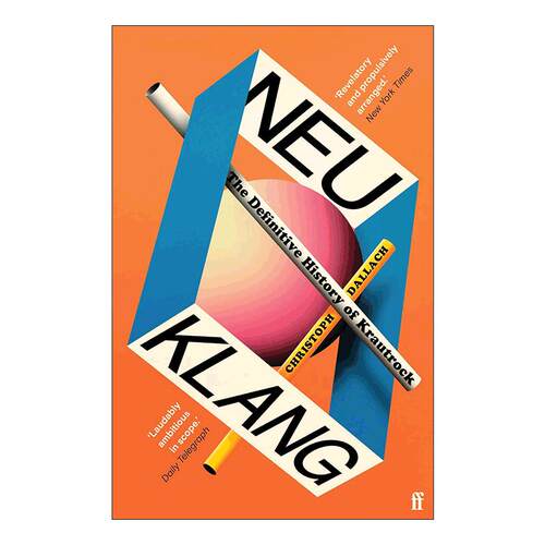 英文原版 Neu Klang 新声音 德国摇滚发展史 Christoph Dallach 英文版 进口英语原版书籍 - 图0