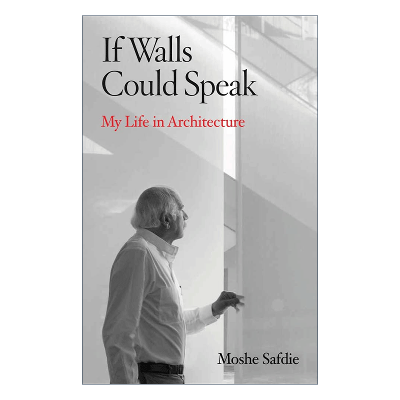英文原版 If Walls Could Talk 如果墙能说话 Habitat 67生境馆建筑设计师Moshe Safdie传记 精装 英文版 进口英语原版书籍