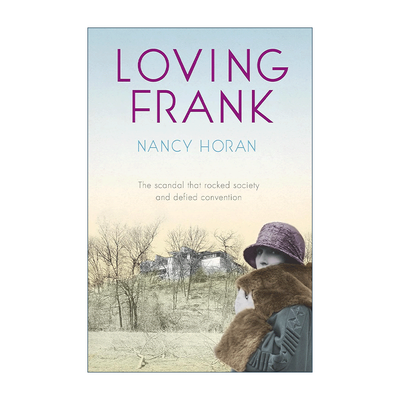 英文原版 Loving Frank 爱上赖特 天才建筑师赖特与其灵魂伴侣梅玛令人心痛的爱情故事 南希?霍兰 Nancy Horan 进口英语原版书籍