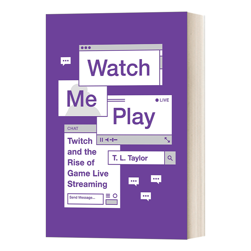 游戏直播简史 英文原版 Watch Me Play 重塑游戏 电竞与情感经济 T.L.泰勒 英文版 进口英语原版书籍