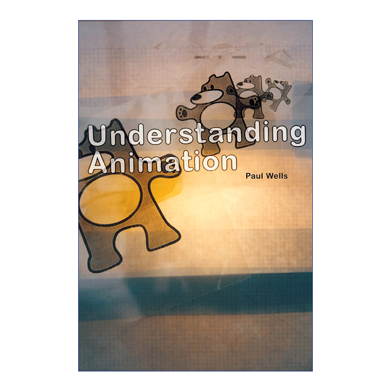 英文原版 Understanding Animation 理解动画 英国拉夫堡大学动画学院Paul Wells教授 英文版 进口英语原版书籍