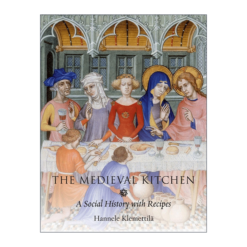 英文原版 The Medieval Kitchen 中世纪厨房 一部食谱社会史 精装 汉内莱·克莱梅蒂娜 英文版 进口英语原版书籍