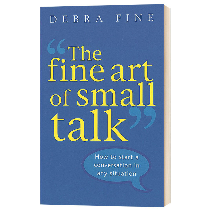谈话的艺术 英文原版 The Fine Art of Small Talk 说话之道 简明会话回答谈判的艺术 语言培训 黛布拉费恩Debra Fine进口英语书籍