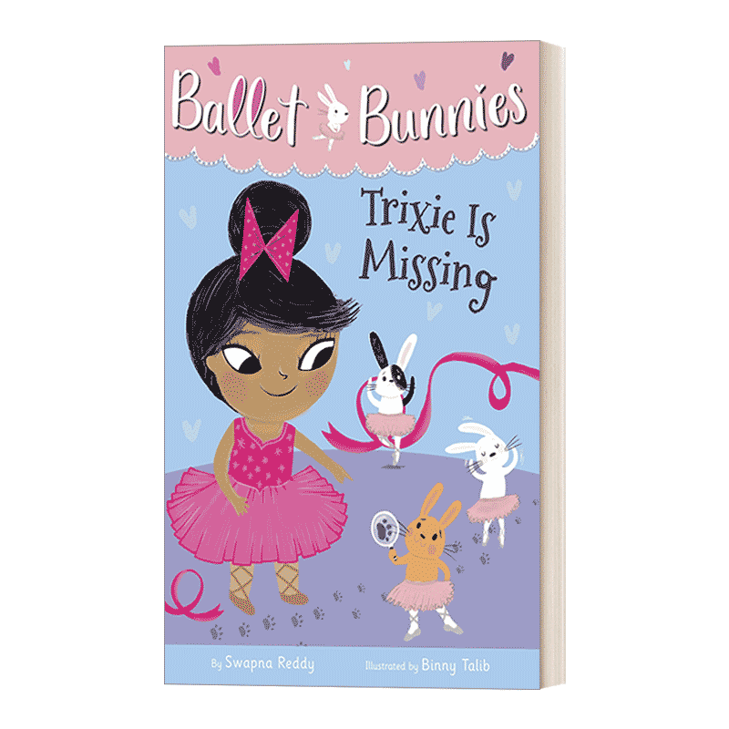 Ballet Bunnies #6: Trixie Is Missing 芭蕾舞小兔子6 冒险魔法友谊主题 全彩桥梁章节书读物 女孩课外阅读儿童读物 Swapna Reddy - 图0