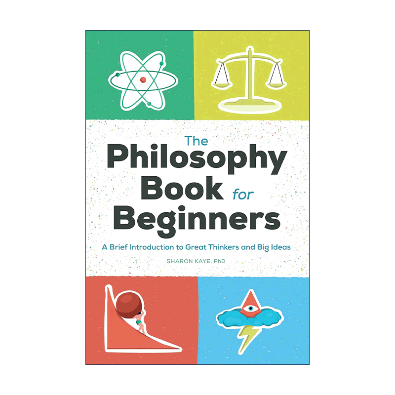 英文原版 The Philosophy Book for Beginners 哲学入门指南 伟大思想家和思想的简要介绍 Sharon Kaye Ph.D.进口英语原版书籍
