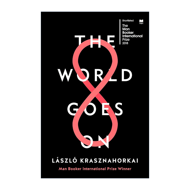 英文原版 The World Goes On 世界在继续 克拉斯诺霍尔卡伊·拉斯洛 布克国际奖提名 英文版 进口英语原版书籍