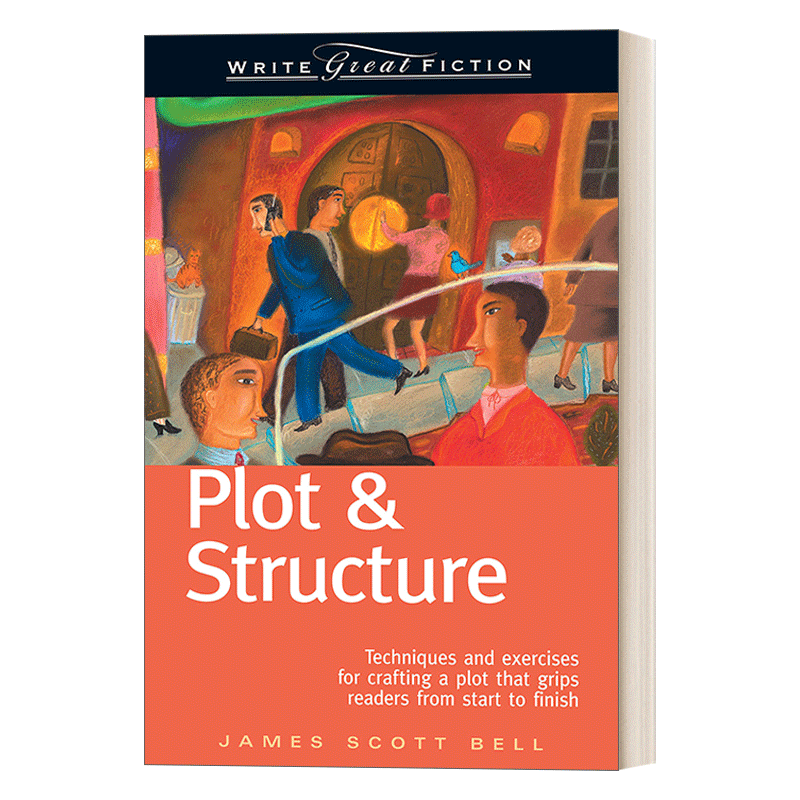 英文原版小说 Plot & Structure 这样写出好故事 玩转情节与结构 写出会咬人的好故事 James Scott Bell 英文版 进口英语原版书籍