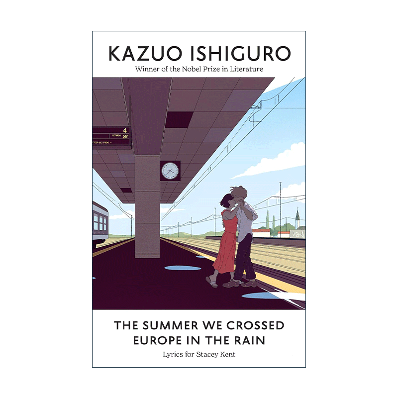 英文原版 The Summer We Crossed Europe in the Rain 石黑一雄歌词集 我们在雨中穿越欧洲的夏天 克拉拉与太阳作者 诺贝尔文学奖