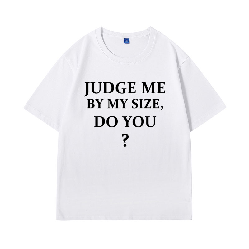 JUDGE ME BY MY SIZE DO YOU？短袖T恤男女同款上衣服rose朴彩英 - 图2