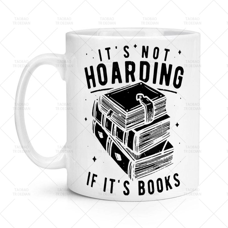 It's Not Hoarding If It's Books 陶瓷马克杯,淘宝优惠券,粉丝福利购,淘宝优惠卷