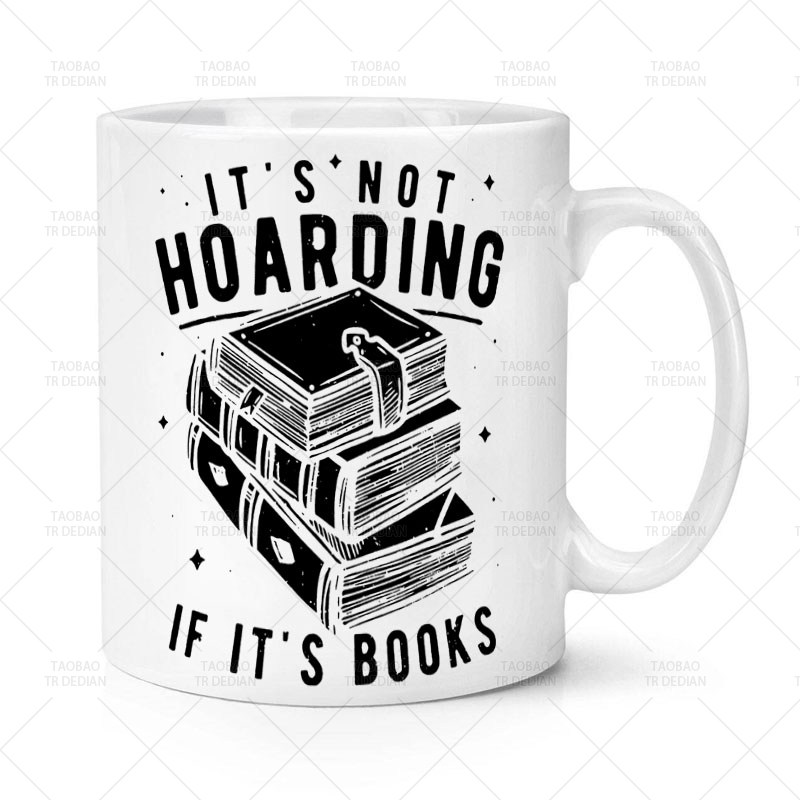 It's Not Hoarding If It's Books 陶瓷马克杯,淘宝优惠券,粉丝福利购,淘宝优惠卷
