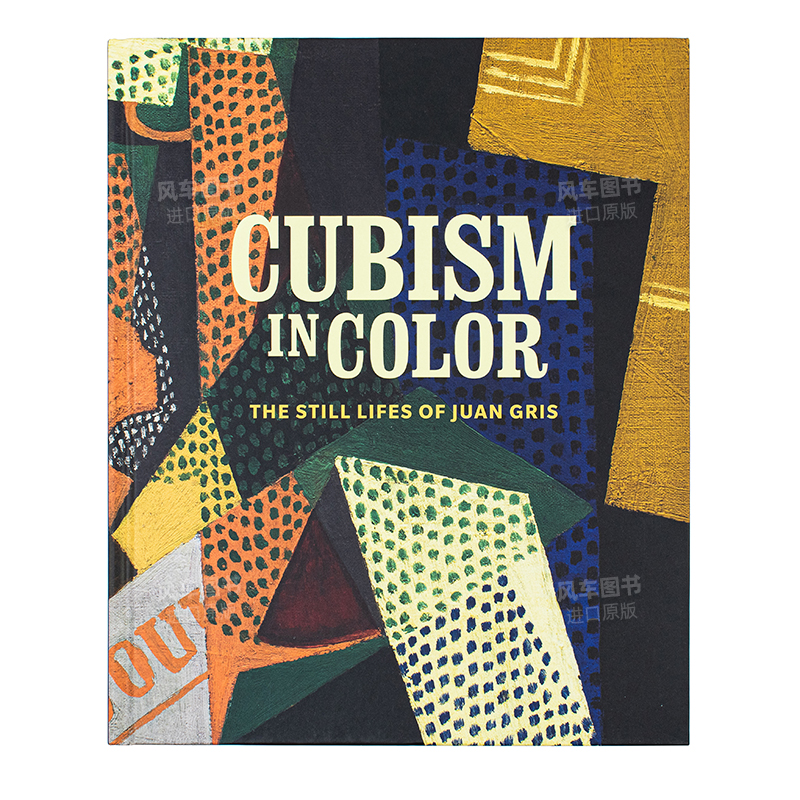 【预 售】彩色立体主义:胡安·格里斯的静物画 Cubism in Color: The Still Lifes of Juan Gris 英文原版现当代艺术美术作品集 - 图1