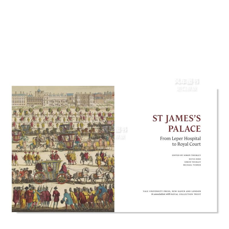 【现货】圣詹姆斯宫：从麻风病院到皇家宫廷 St James’s Palace: From Leper Hospital to Royal Court 英文原版进口外版图书 - 图0