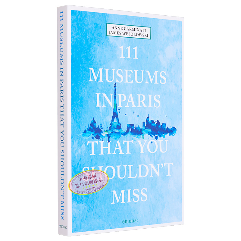 现货 111地方系列 巴黎不容错过的111家博物馆 111 Museums in Paris That You Shouldn t Miss 英文原版 Anne C【中商原版】