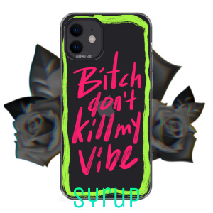 【Syrup】Bi*ch Dont Kill My Vibe 原创手写个性小众英文手机壳