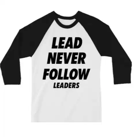 2026 Lead Never Follow Leaders 3D Printed Unisex Casual T-Shirt Round Neck
