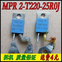 MPR2-T220-25R0J original assembly unloader POWERTRON RESISTANCE PRECISION RESISTANCE 25 O 25R 5%