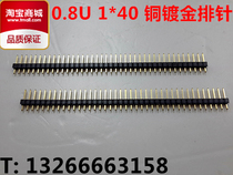 0 8U copper gold plated 1*40 pin spacing 2 54MM high quality gold plated copper needle