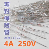 Glass seal 3x10mm 4A 250V glass seal fuse
