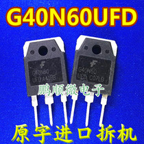 Imported disassembly inverter welding machine IGBT tube G40N60 UFD better than FGH40N60SFD test