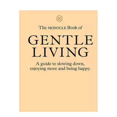 Monocle之书 Gentle Living慢节奏生活宣言英文原版时尚温和生活方式