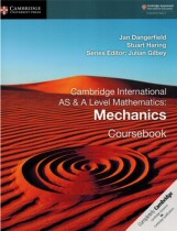 Cambridge International AS A Level Mathematics: Mechanics