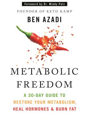 Metabolic Freedom: A 30-Day Guide to Restore Your Metabolism, Heal Hormones & Burn Fat