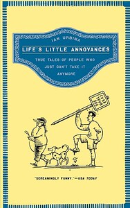 【预售】Life’s Little Annoyances: True Tales of People Who