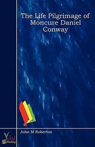 【预售】The Life Pilgrimage of Moncure Daniel Conway