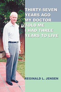 【预售】Thirty-Seven Years Ago My Doctor Told Me I Had Three