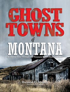 【预售】Ghost Towns of Montana: A Classic Tour Through the