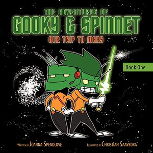 【预售】The Adventures of Gooky & Spinnet: Our Trip to Mars