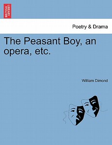【预售】The Peasant Boy, an Opera, Etc.