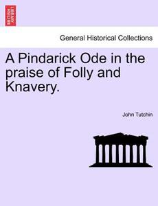 【预售】A Pindarick Ode in the Praise of Folly and Knavery.