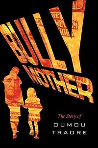 【预售】Bully Mother: The Story of Oumou Traore