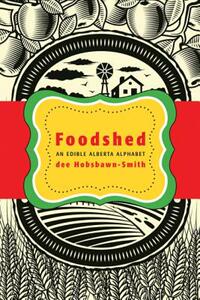 【预售】Foodshed: An Edible Alberta Alphabet