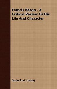 【预售】Francis Bacon - A Critical Review of His Life and