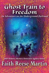 【预售】Ghost Train to Freedom: An Adventure on the