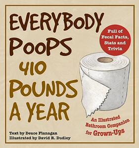 【预售】Everybody Poops 410 Pounds a Year: An Illustrated