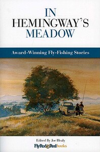 【预售】In Hemingway’s Meadow: Award-Winning Fly-Fishing