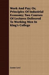 【预售】Work and Pay; Or, Principles of Industrial Economy;